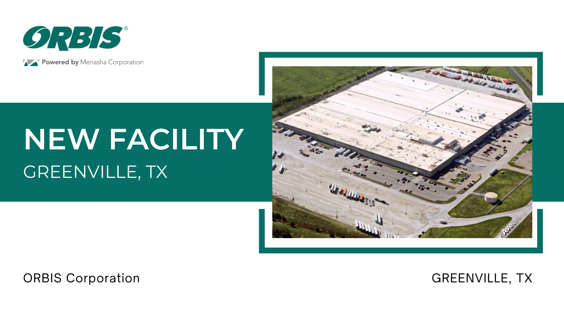 New ORBIS manufacturing plant facility in Greenville, Texas.