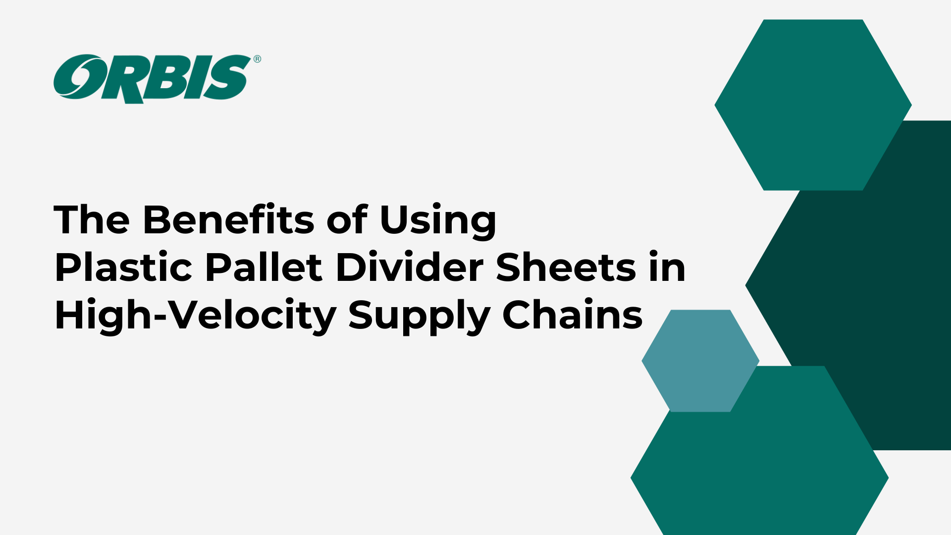 ORIBS logo with text: "The Benefits of Using Plastic Pallet Divider Sheets and Slip Sheets in High-Velocity Supply Chains," on a white background with green hexagon graphics.