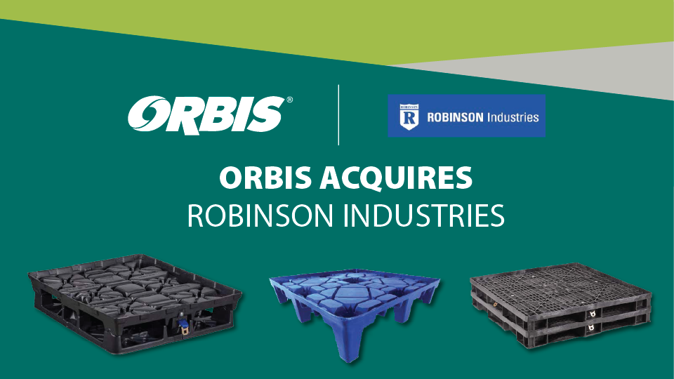 Graphic announcing ORBIS's acquisition of Robinson Industries, showing both company logos and three types of plastic pallets at the bottom.